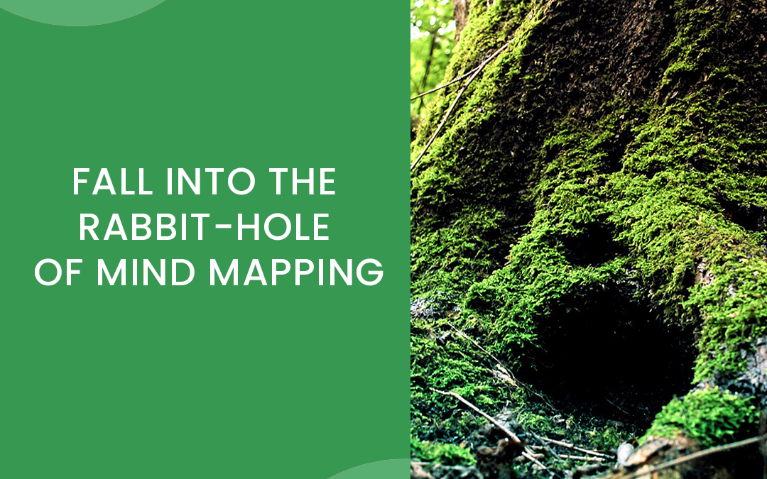 Fall into the Rabbit-Hole of Mind Mapping